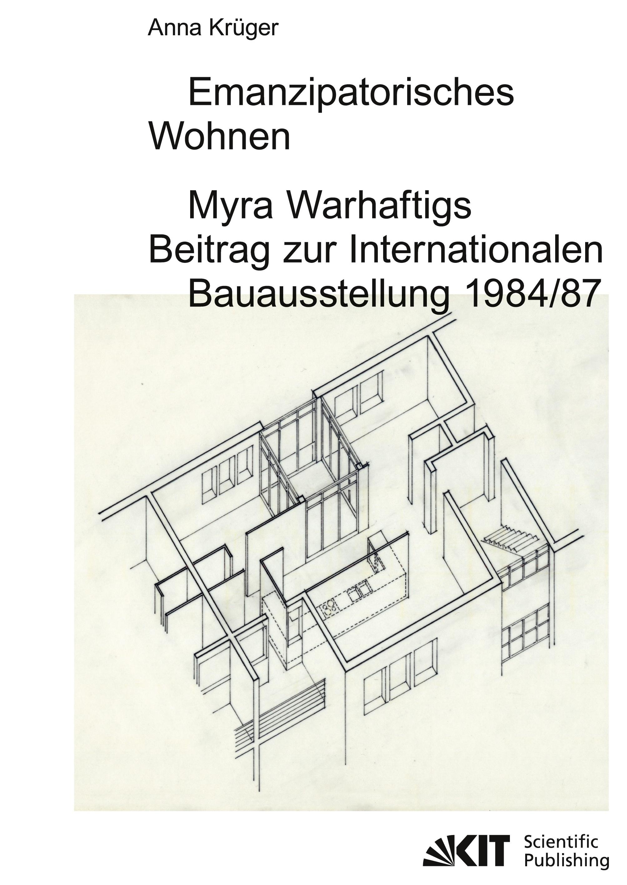 Vorderes Coverbild Emanzipatorisches Wohnen: Myra Warhaftigs Beitrag zur Internationalen Bauausstellung 1984/87