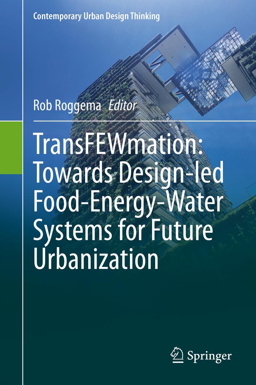 Vorderes Coverbild TransFEWmation: Towards Design-led Food-Energy-Water Systems for Future Urbanization