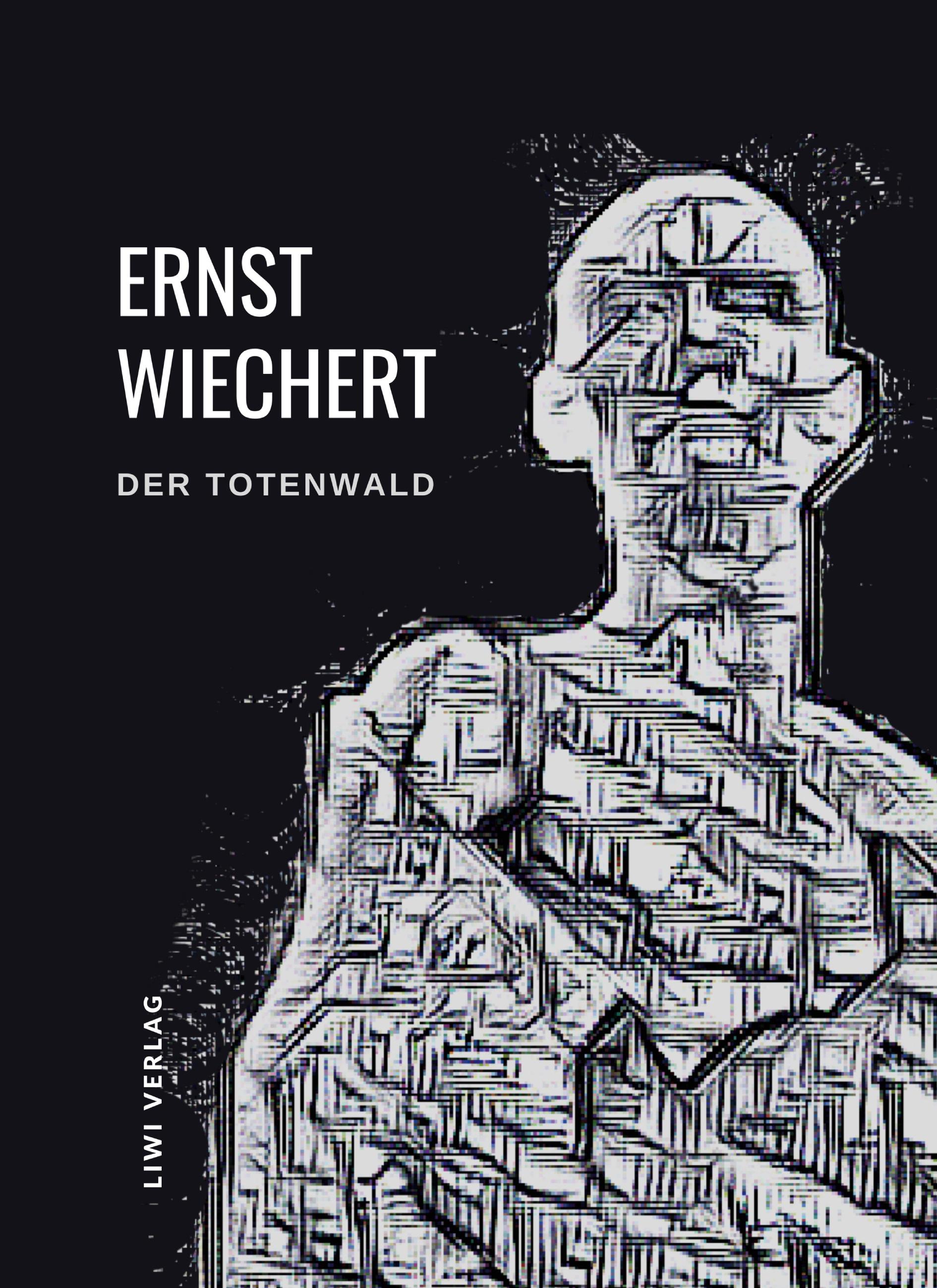 Vorderes Coverbild Ernst Wiechert: Der Totenwald. Ein Bericht. Vollständige Neuausgabe