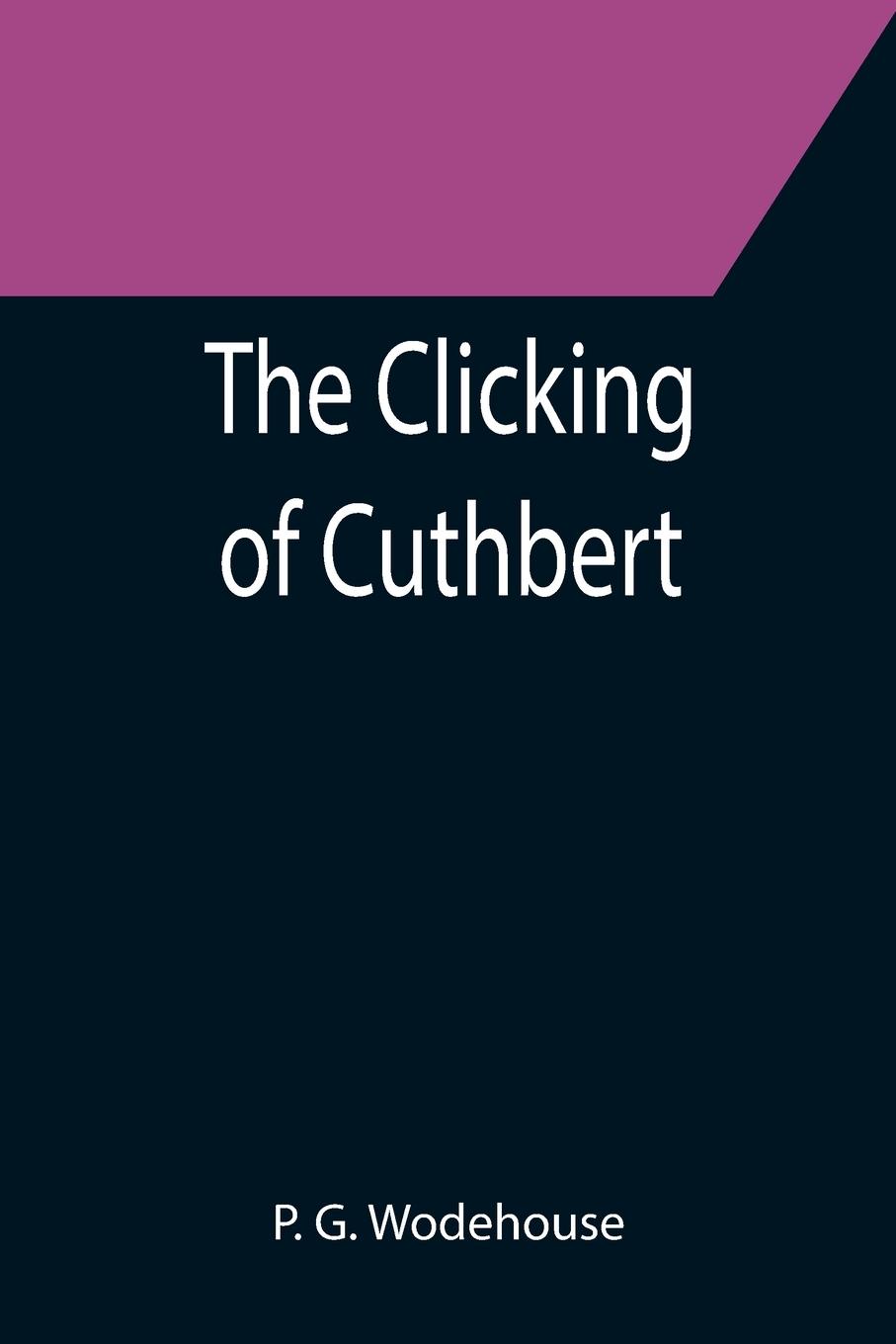 Vorderes Coverbild The Clicking of Cuthbert
