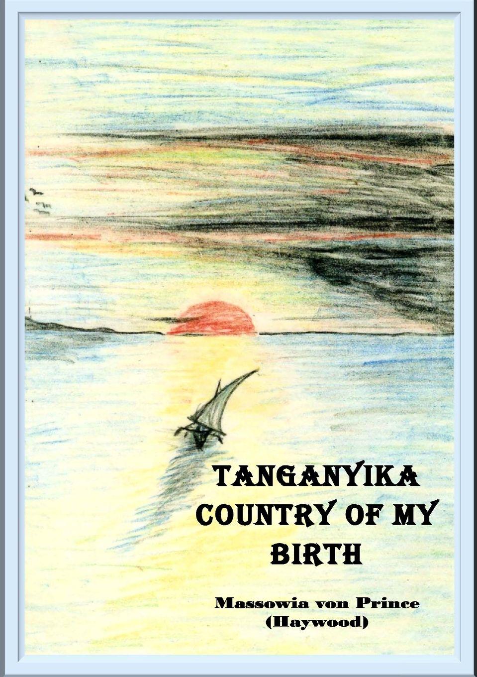 Vorderes Coverbild Tanganyika, Country of My Birth