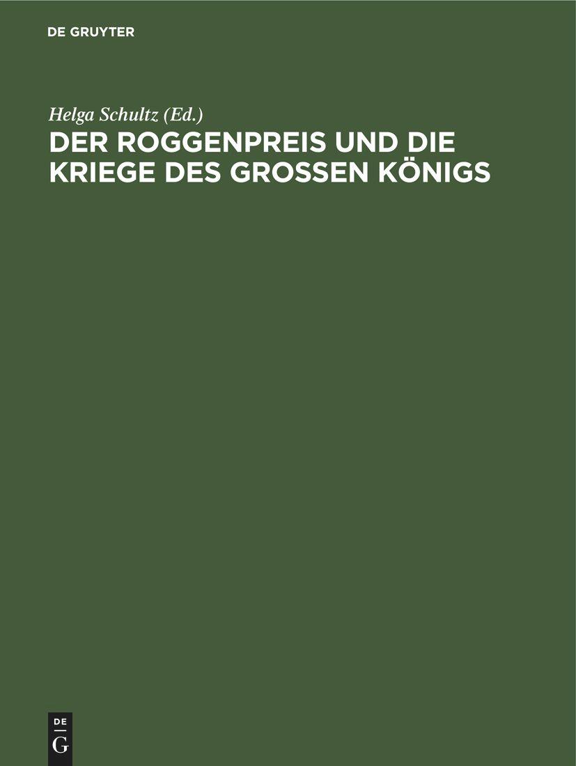 Vorderes Coverbild Der Roggenpreis und die Kriege des großen Königs