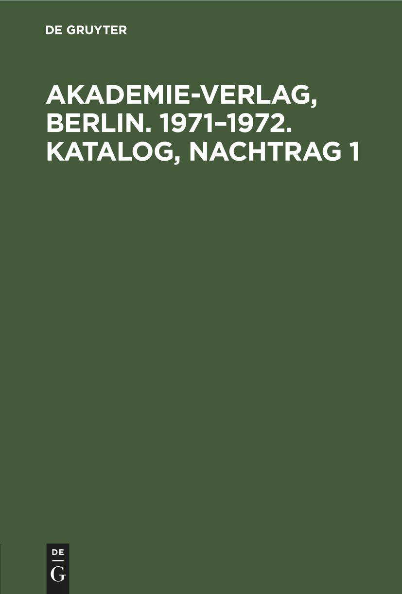 Vorderes Coverbild Akademie-Verlag, Berlin. 1971-1972. Katalog, Nachtrag 1