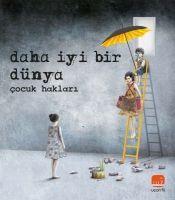 Vorderes Coverbild Daha Iyi Bir Dünya - Cocuk Haklari