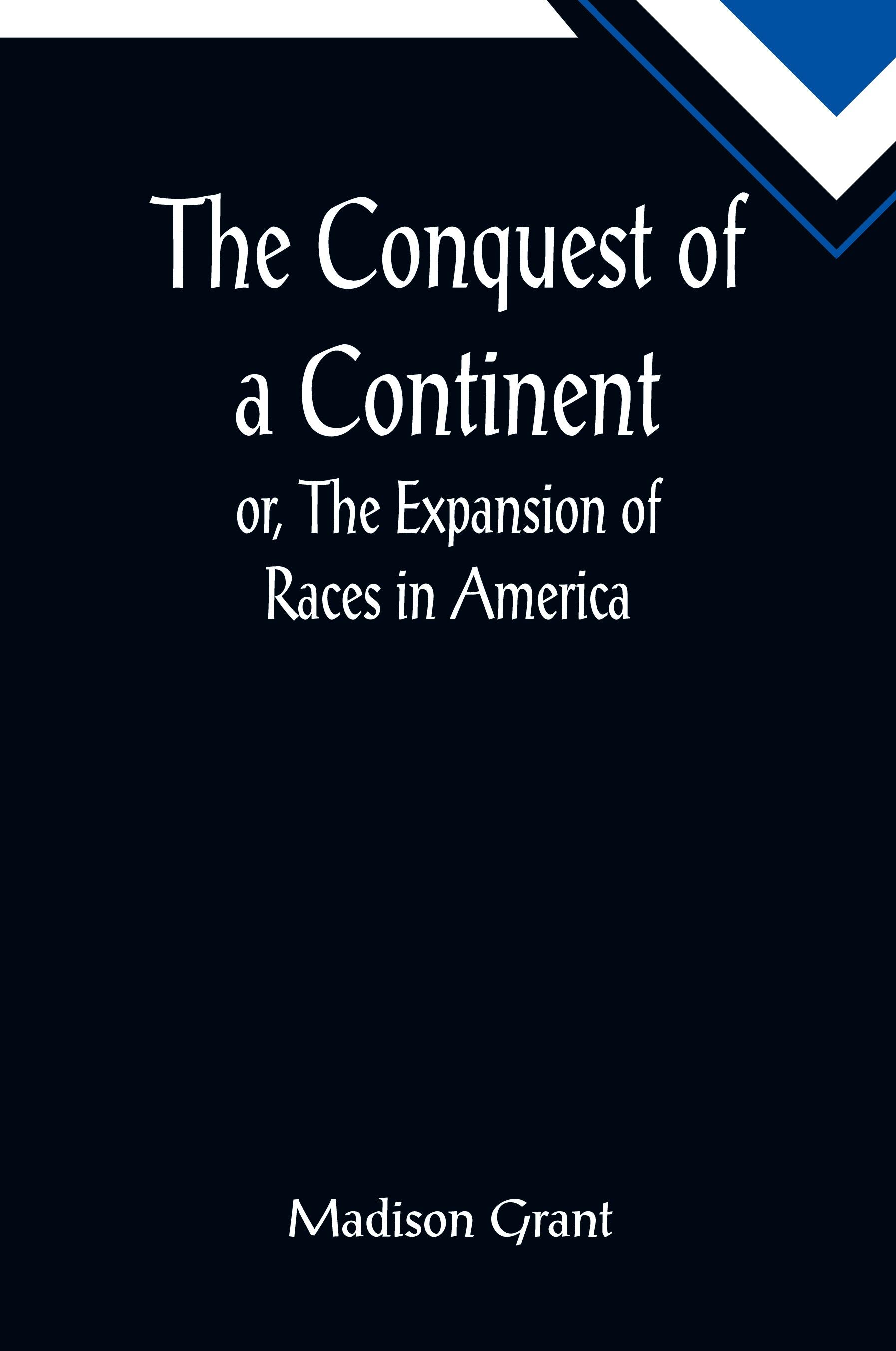 Vorderes Coverbild The Conquest of a Continent; or, The Expansion of Races in America