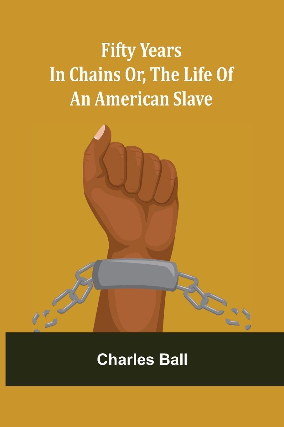 Vorderes Coverbild Fifty Years in Chains Or, the Life of an American Slave