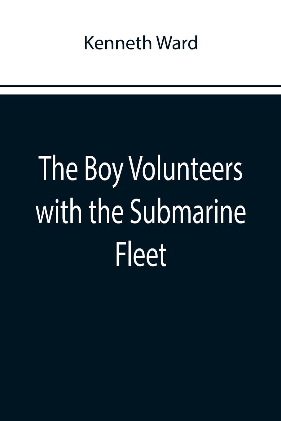 Vorderes Coverbild The Boy Volunteers with the Submarine Fleet