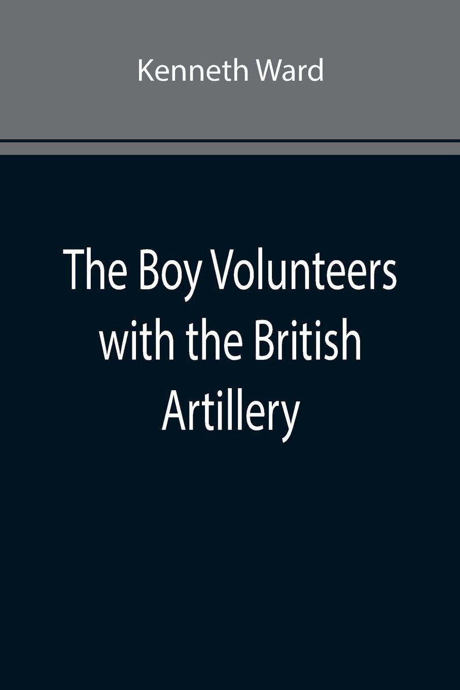 Vorderes Coverbild The Boy Volunteers with the British Artillery