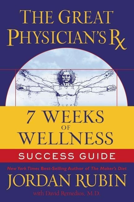 Vorderes Coverbild The Great Physician's RX for 7 Weeks of Wellness Success Guide
