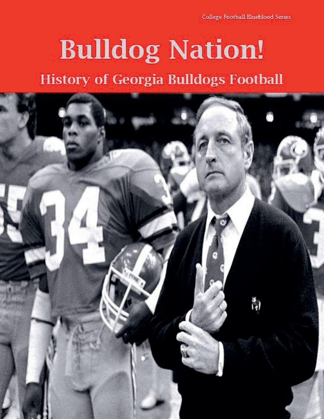 Vorderes Coverbild Bulldog Nation! History of Georgia Bulldogs Football