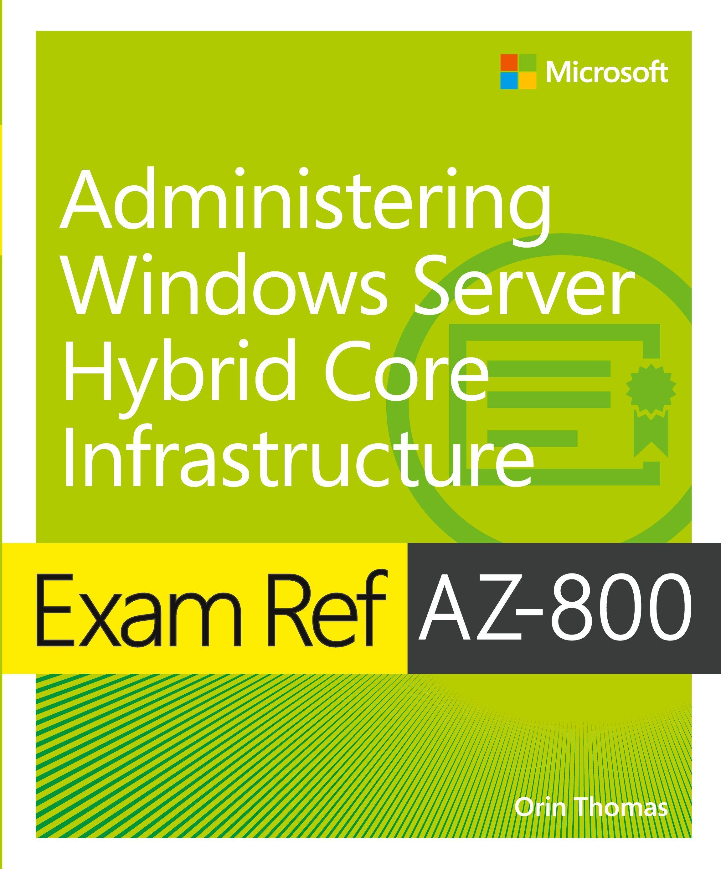 Vorderes Coverbild Exam Ref AZ-800 Administering Windows Server Hybrid Core Infrastructure
