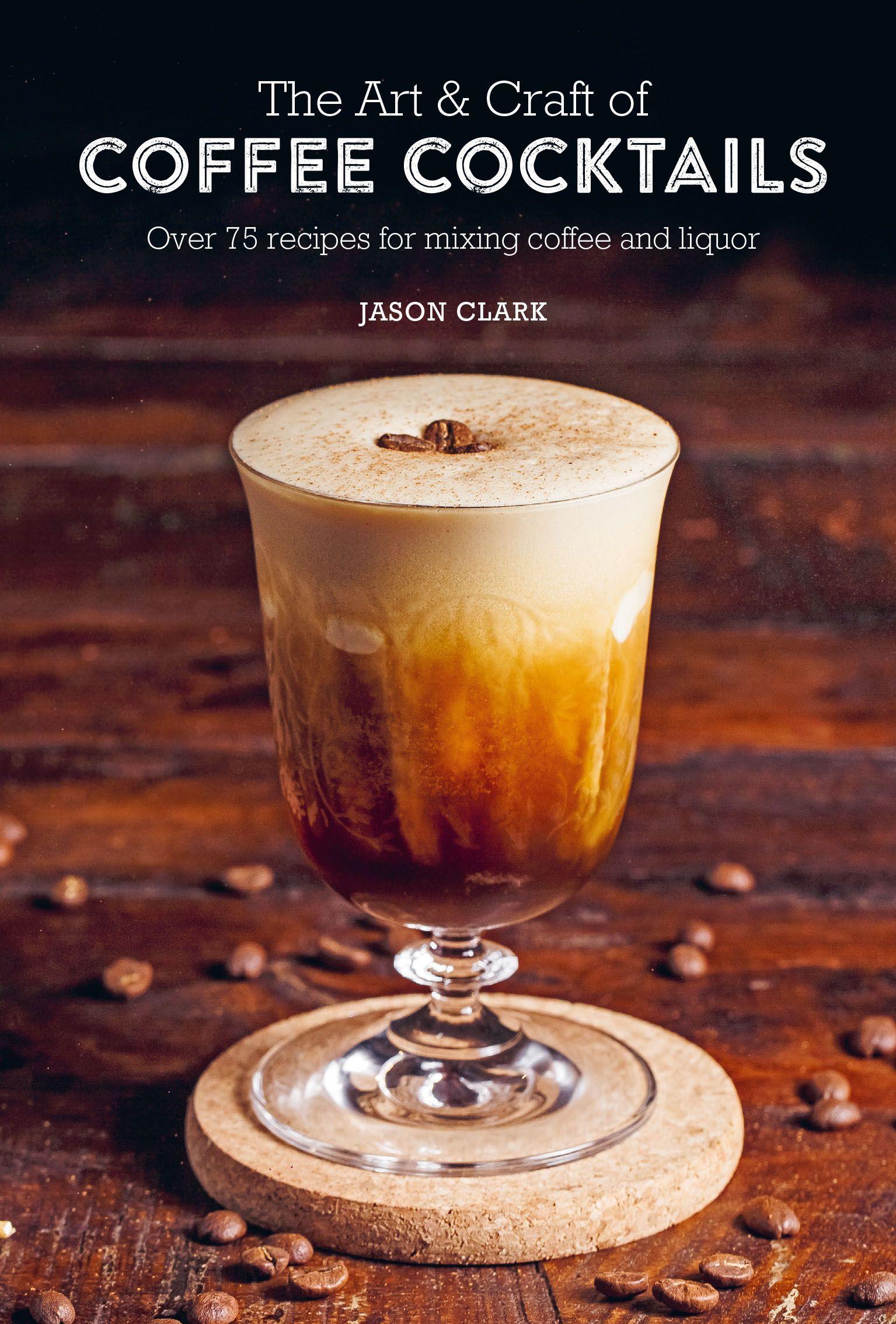 Vorderes Coverbild The Art & Craft of Coffee Cocktails