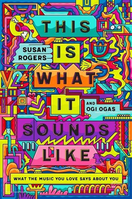 Vorderes Coverbild This Is What It Sounds Like: What the Music You Love Says about You