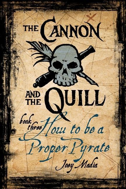Vorderes Coverbild The Cannon and the Quill Book Three: How to Be a Proper Pyrate