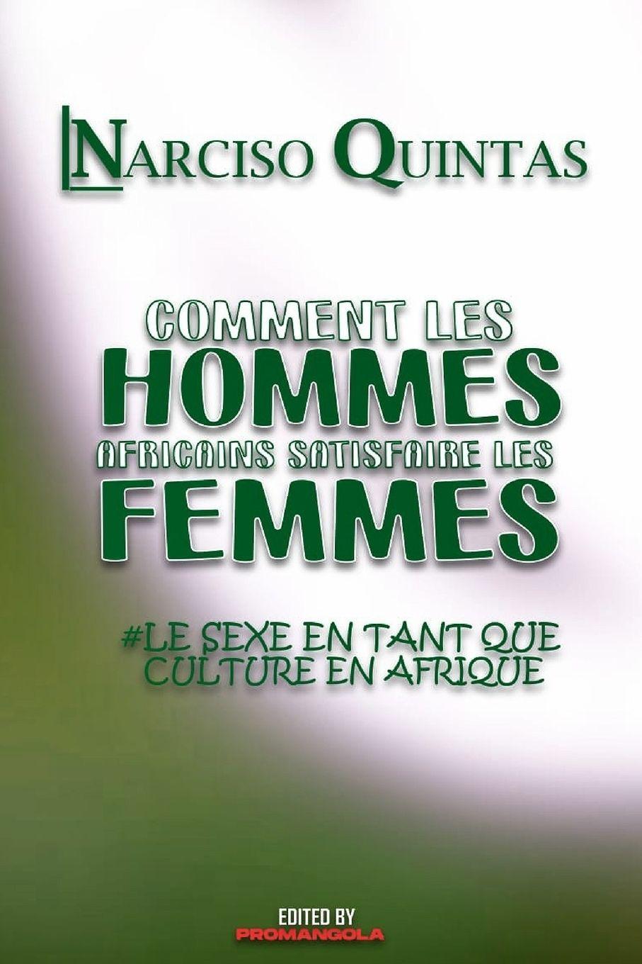 Vorderes Coverbild COMMENT LES HOMMES AFRICAINS SATISFAIRE LES FEMMES - Narciso Quintas