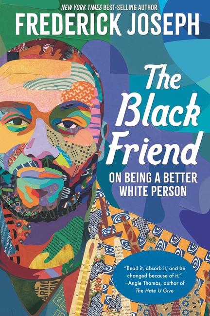 Vorderes Coverbild The Black Friend: On Being a Better White Person