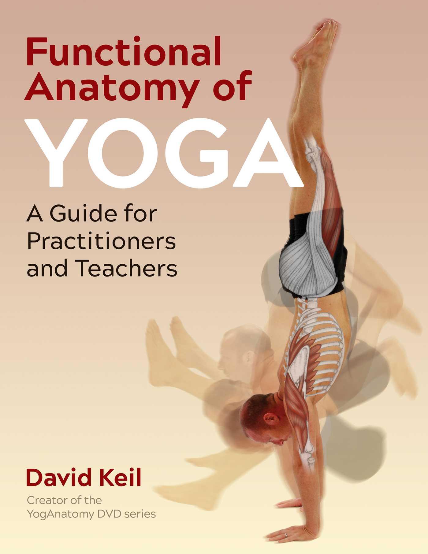Vorderes Coverbild Functional Anatomy of Yoga: A Guide for Practitioners and Teachers