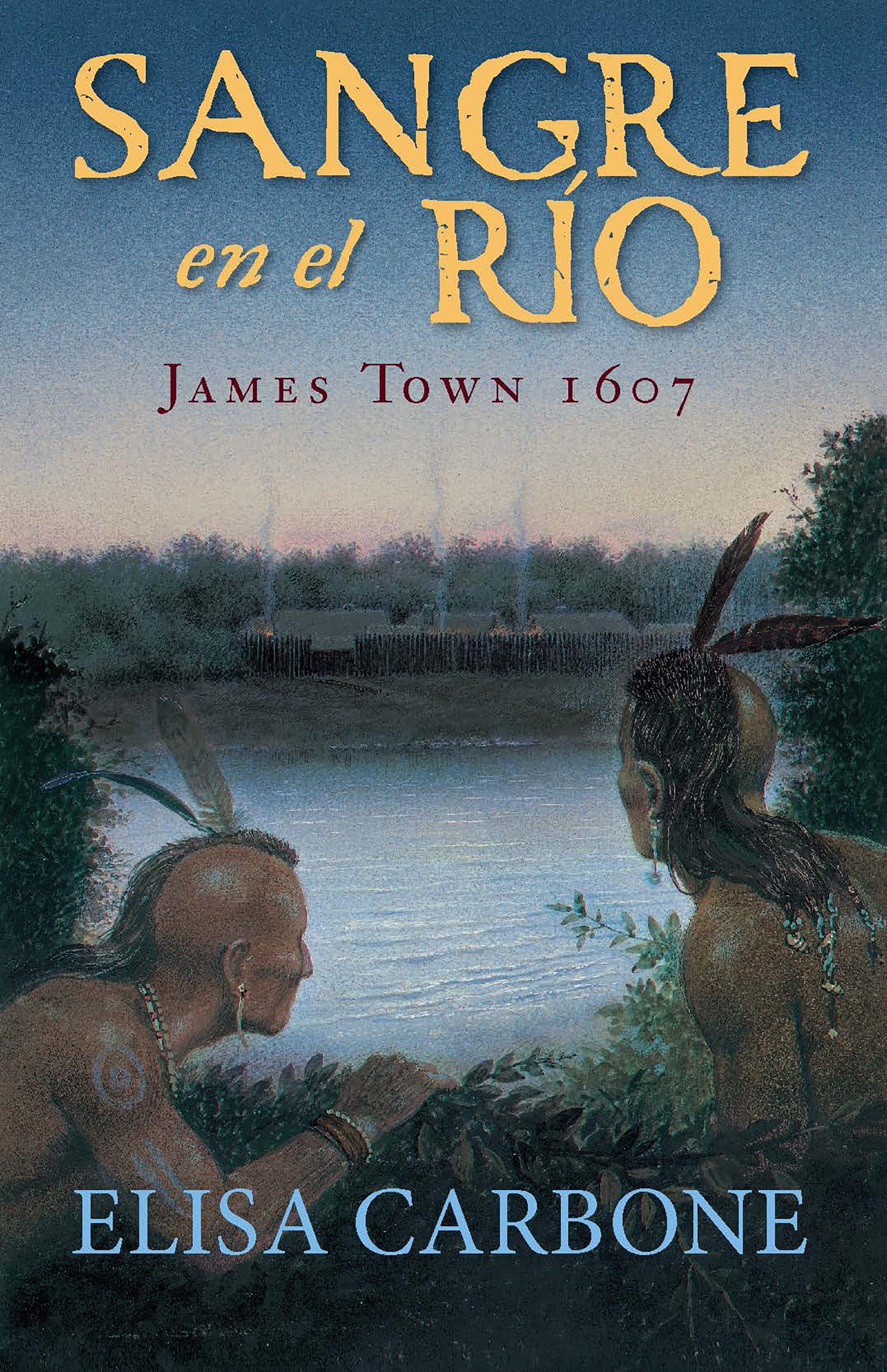 Vorderes Coverbild Sangre En El Río: James Town, 1607/ Blood on the River