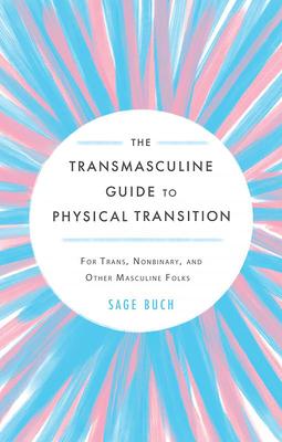 Vorderes Coverbild The Transmasculine Guide to Physical Transition