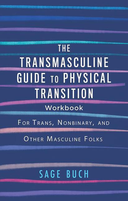 Vorderes Coverbild The Transmasculine Guide to Physical Transition Workbook