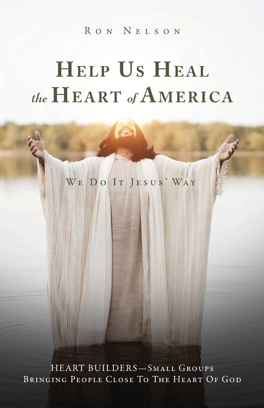 Vorderes Coverbild Help Us Heal the Heart of America: We Do It Jesus' Way