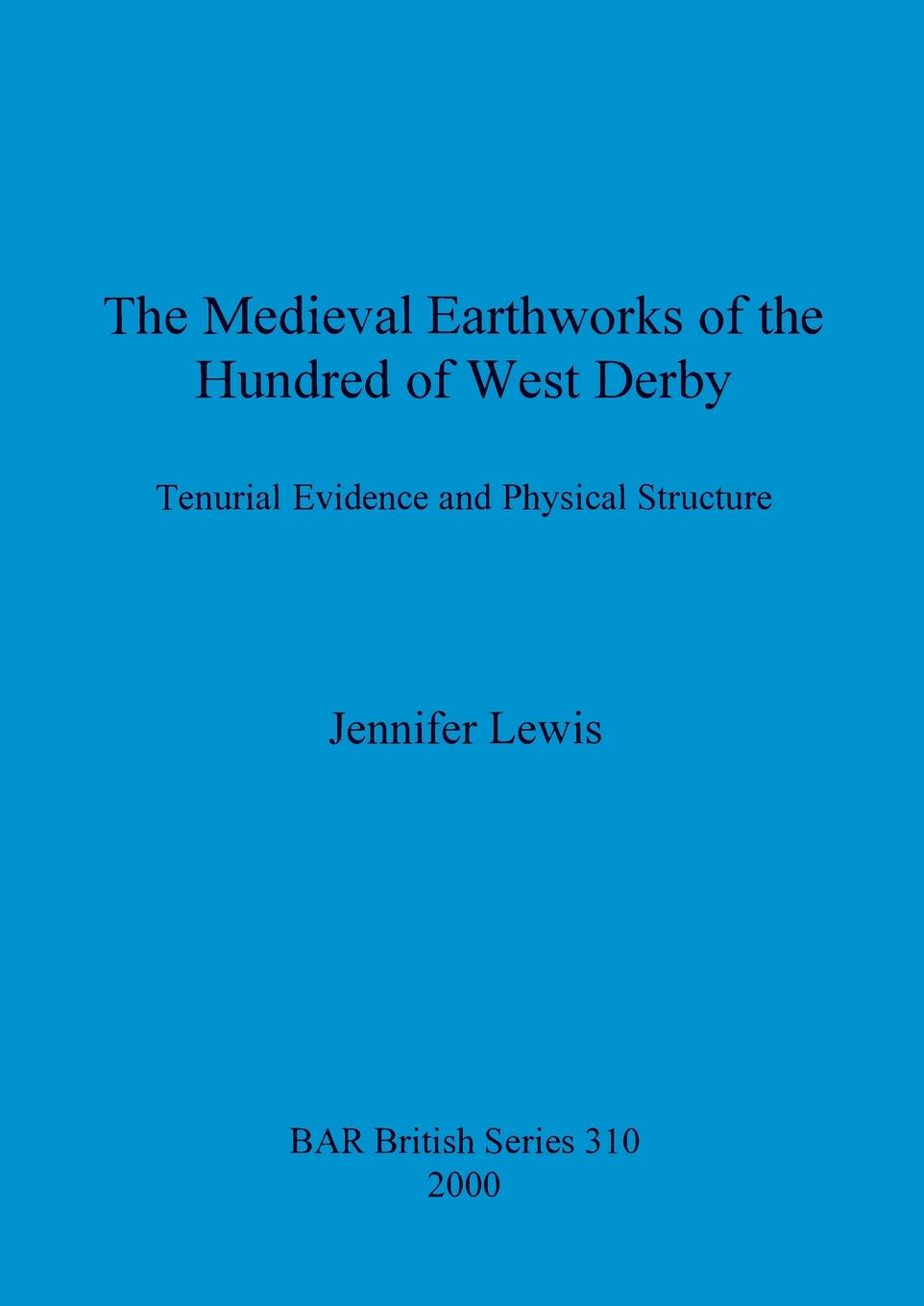 Vorderes Coverbild The Medieval Earthworks of the Hundred of West Derby