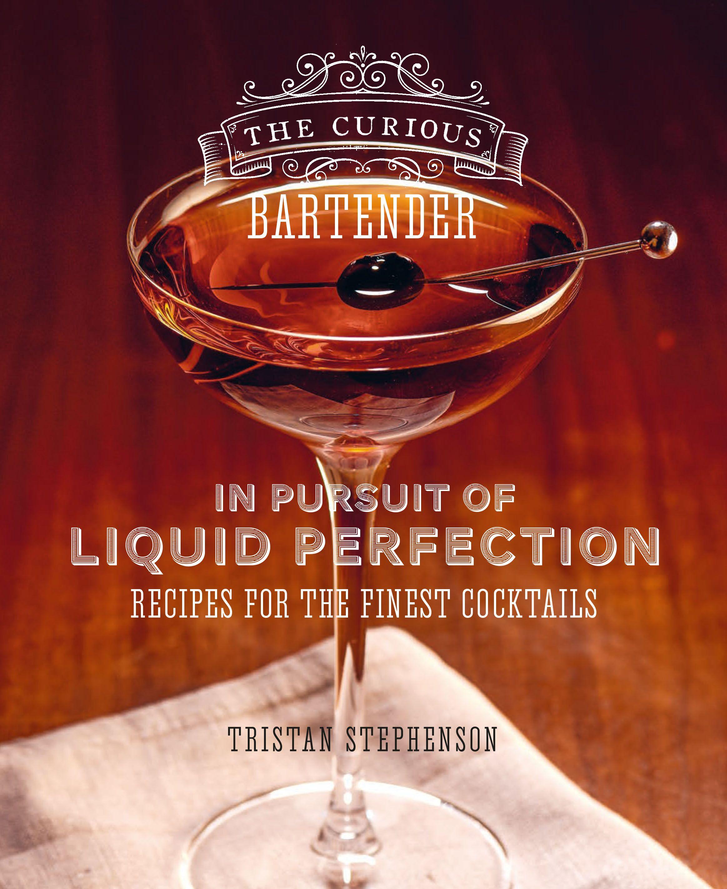 Vorderes Coverbild The Curious Bartender: In Pursuit of Liquid Perfection