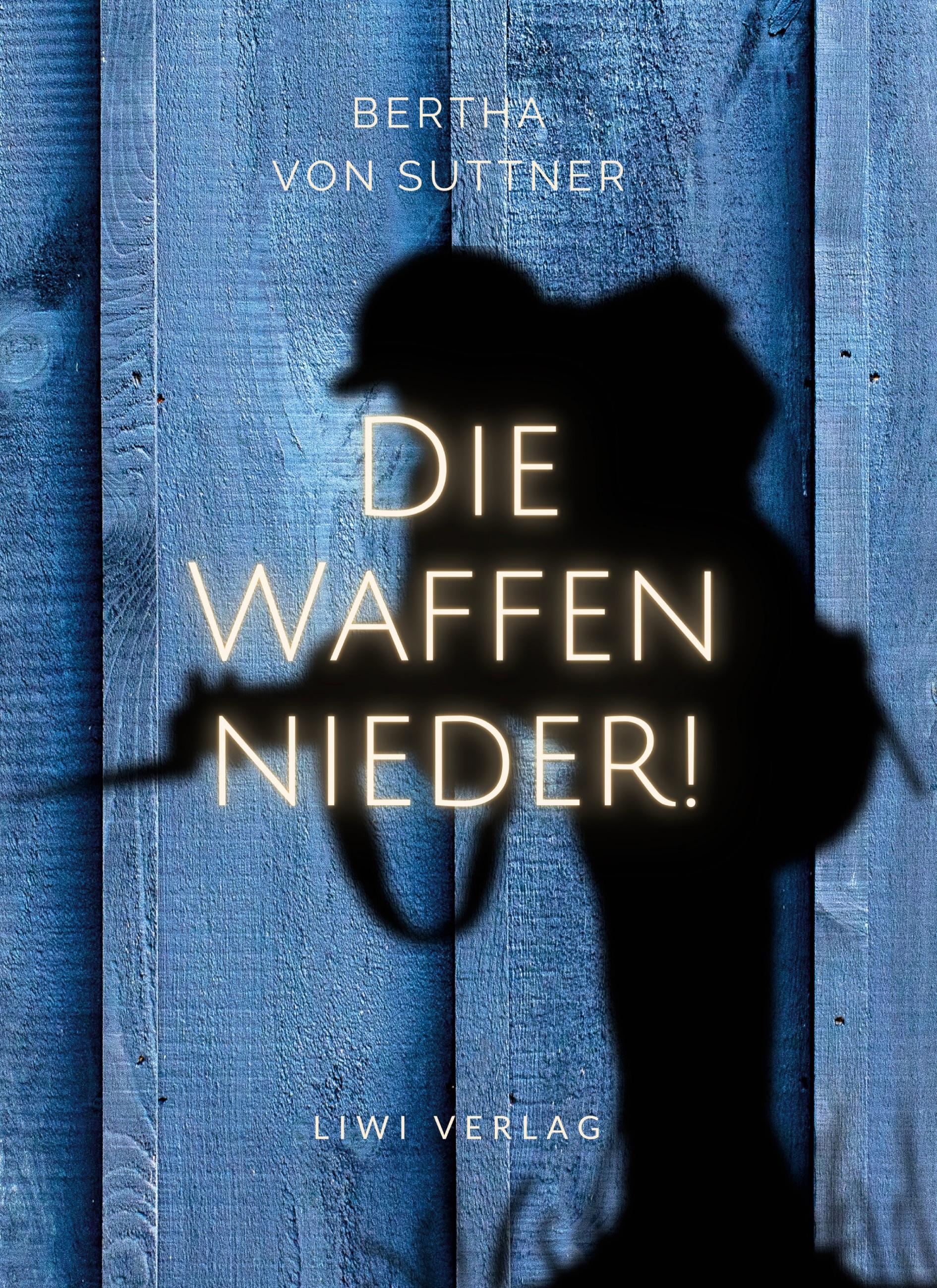 Vorderes Coverbild Bertha von Suttner: Die Waffen nieder! Vollständige Neuausgabe
