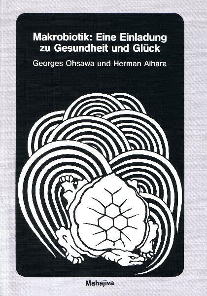 Vorderes Coverbild Makrobiotik: Eine Einladung zu Gesundheit und Glück