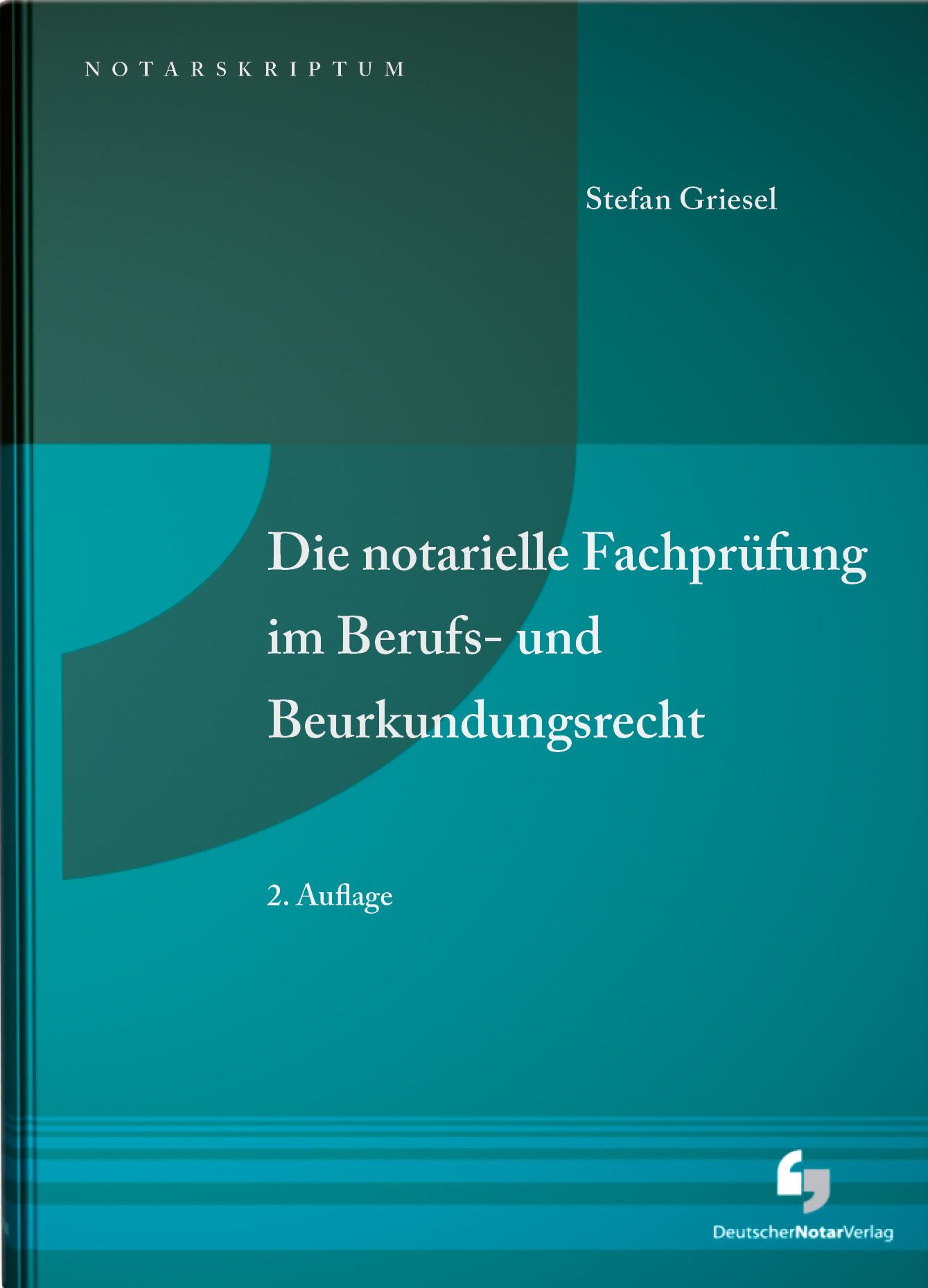Vorderes Coverbild Die notarielle Fachprüfung im Berufs- und Beurkundungsrecht