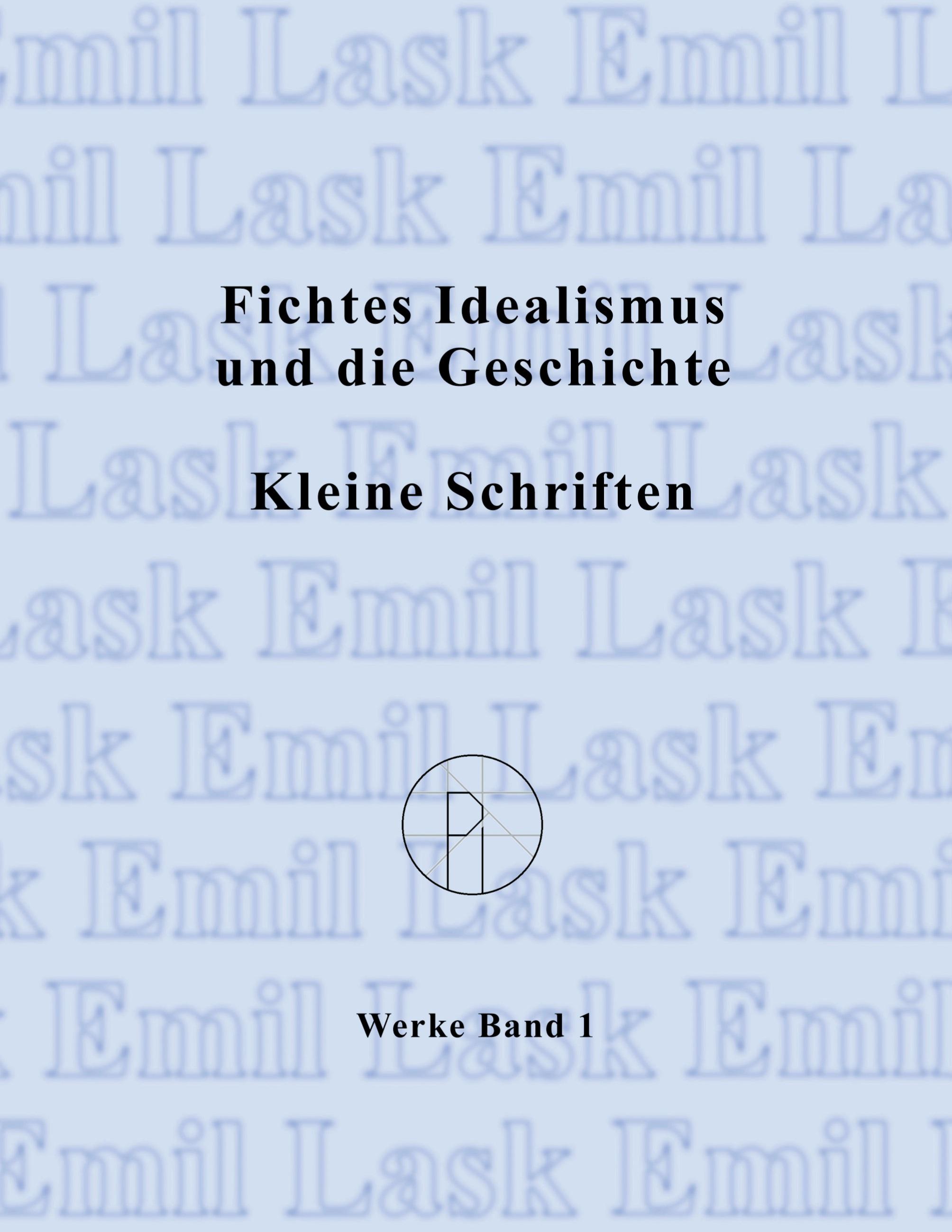 Vorderes Coverbild Fichtes Idealismus und die Geschichte. Kleine Schriften.