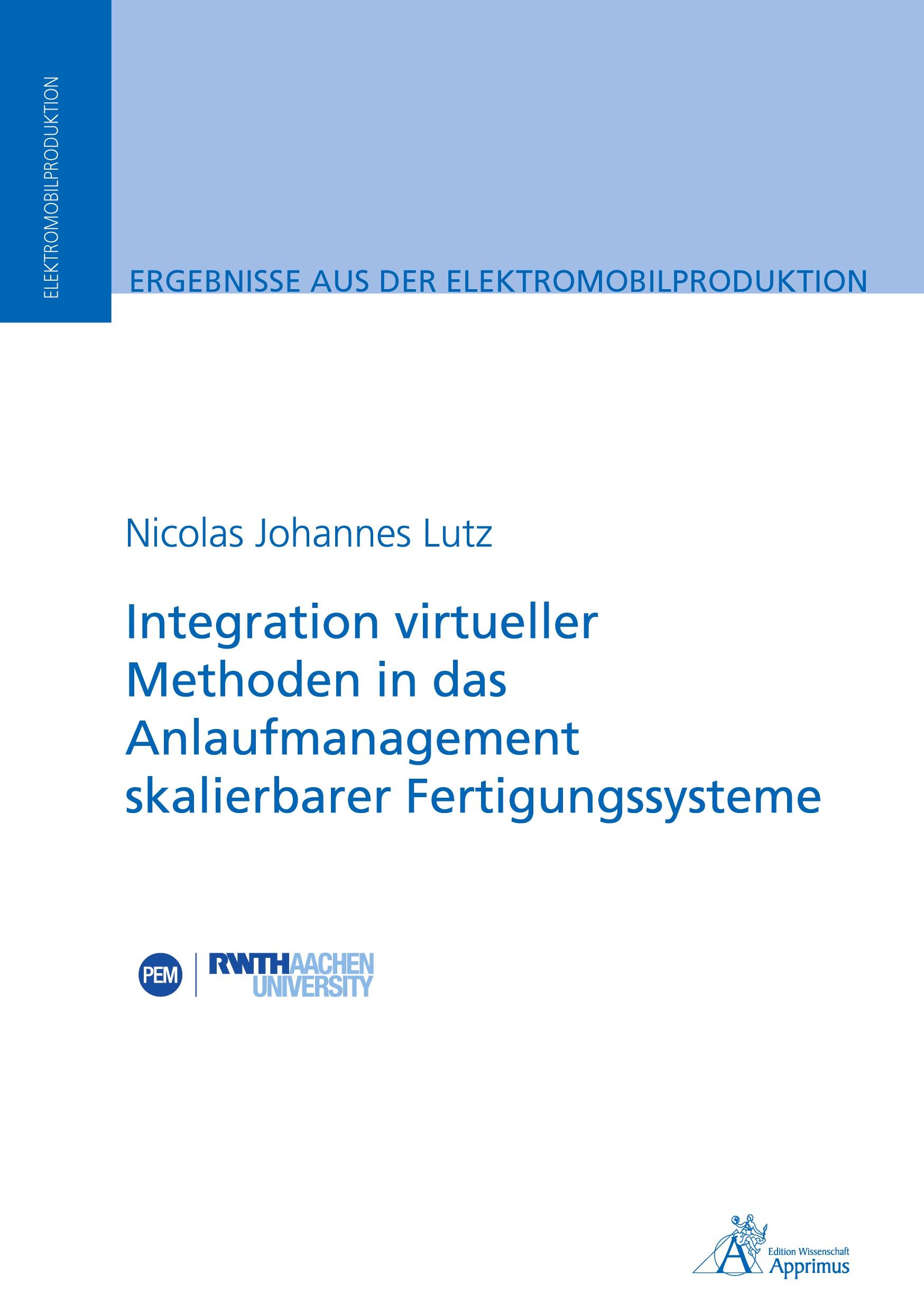 Vorderes Coverbild Integration virtueller Methoden in das Anlaufmanagement skalierbarer Fertigungssysteme
