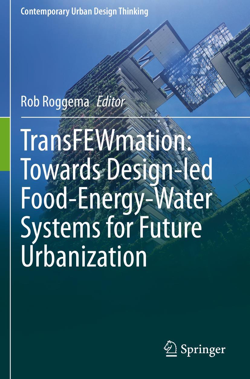 Vorderes Coverbild TransFEWmation: Towards Design-led Food-Energy-Water Systems for Future Urbanization