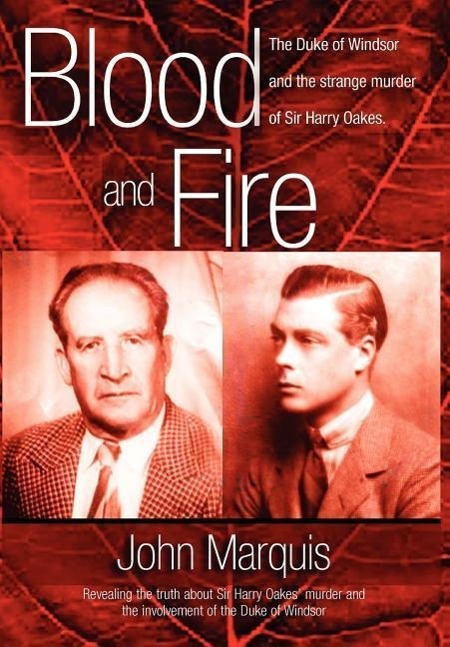 Vorderes Coverbild Blood and Fire: The Duke of Windsor and the Strange Murder of Sir Harry Oakes. (H/C)