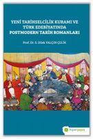 Vorderes Coverbild Yeni Tarihselcilik Kurami ve Turk Edebiyatinda Postmodern Tarih Romanlari