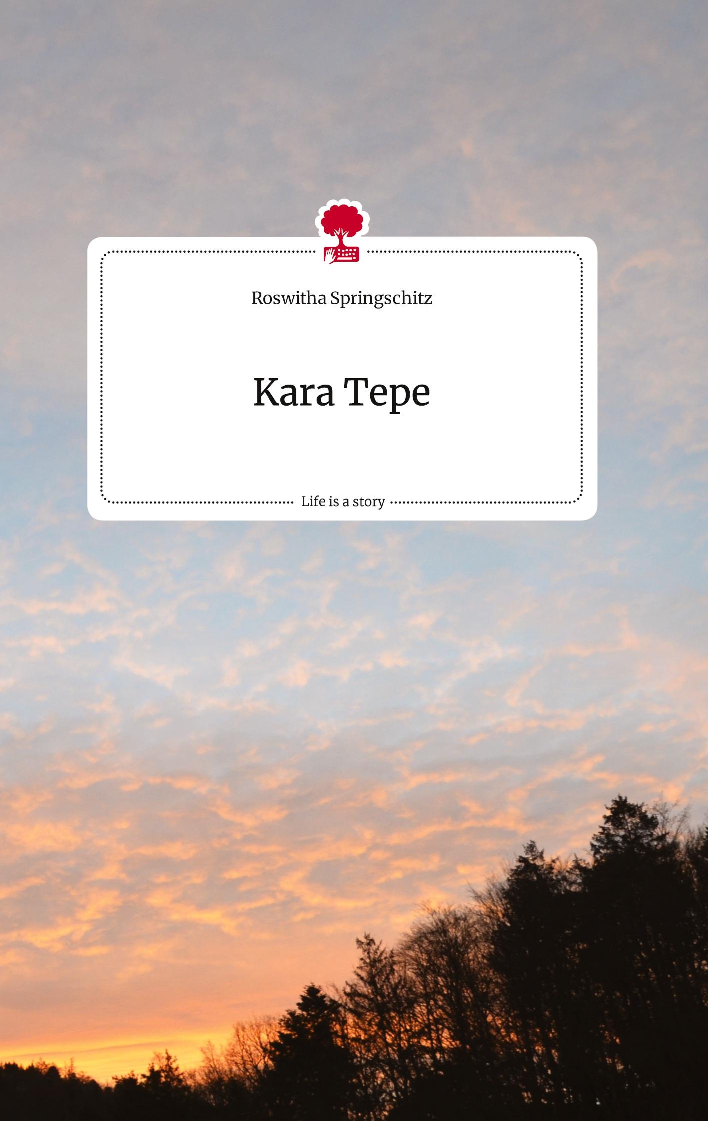Vorderes Coverbild Kara Tepe. Life is a Story - story.one