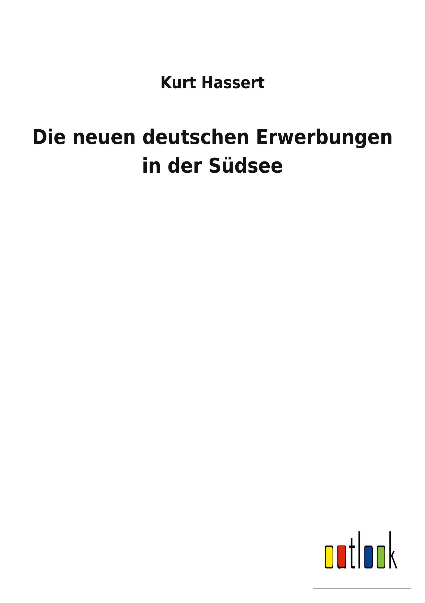 Vorderes Coverbild Die neuen deutschen Erwerbungen in der Südsee