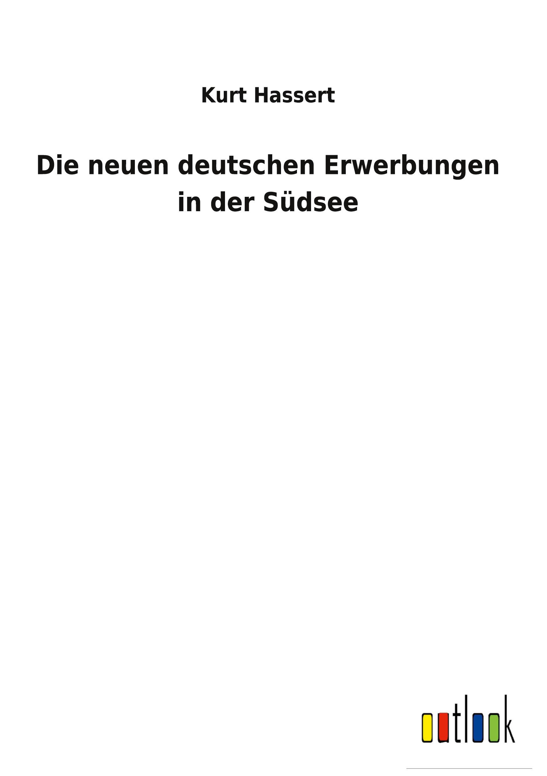 Vorderes Coverbild Die neuen deutschen Erwerbungen in der Südsee