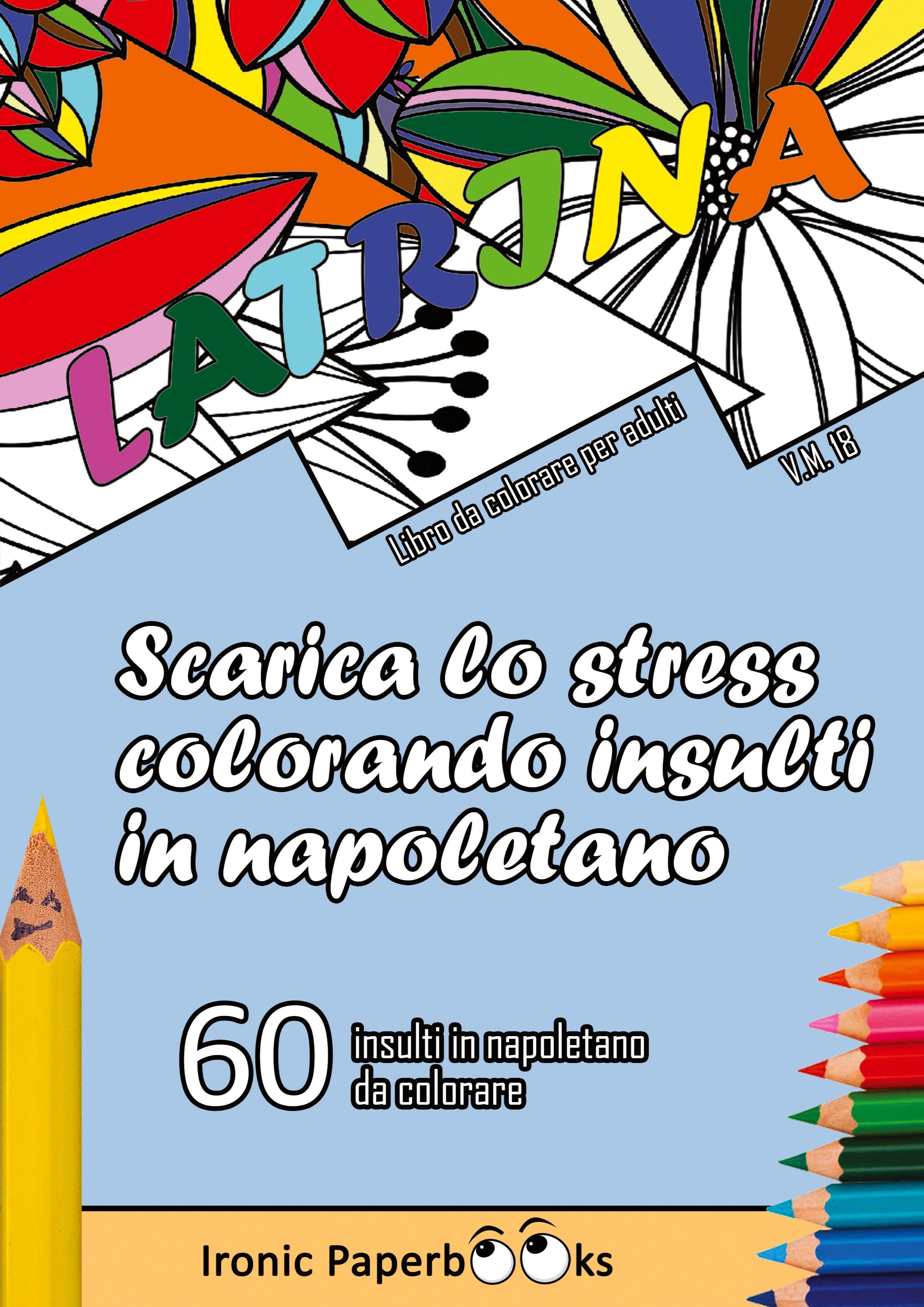 Vorderes Coverbild Scarica lo Stress Colorando Insulti in Napoletano