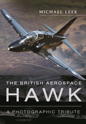 Vorderes Coverbild The British Aerospace Hawk: A Photographic Tribute
