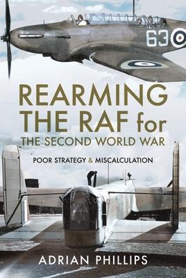 Vorderes Coverbild Rearming the RAF for the Second World War