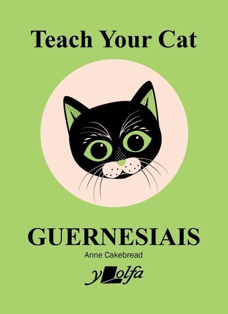 Vorderes Coverbild Teach Your Cat Guernesiais