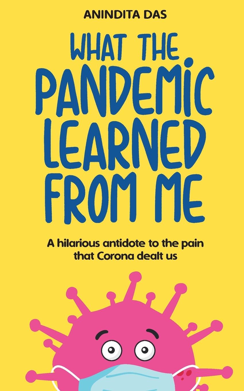 Vorderes Coverbild What The Pandemic Learned From Me