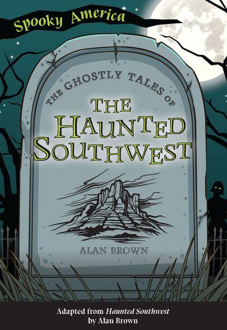 Vorderes Coverbild The Ghostly Tales of the Haunted Southwest