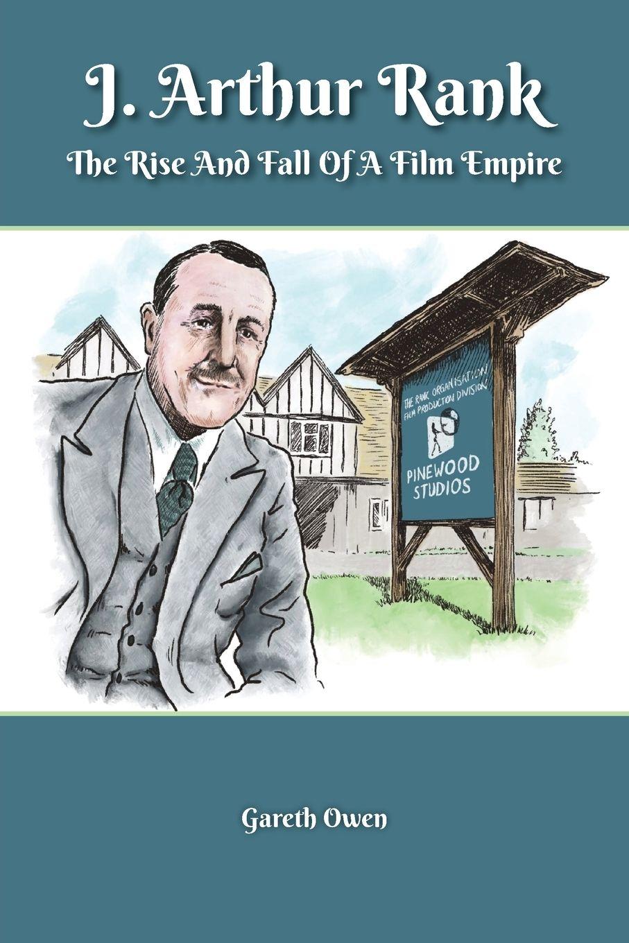 Vorderes Coverbild J. Arthur Rank - The Rise and Fall of His Film Empire