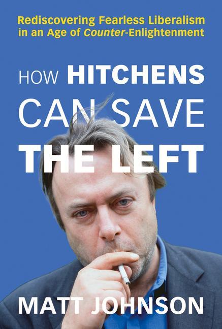 Vorderes Coverbild How Hitchens Can Save the Left
