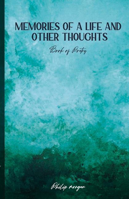 Vorderes Coverbild Memories of a Life and Other Thoughts: A Collection of Poems