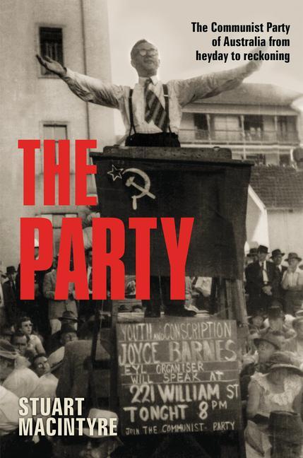 Vorderes Coverbild The Party: The Communist Party of Australia from Heyday to Reckoning