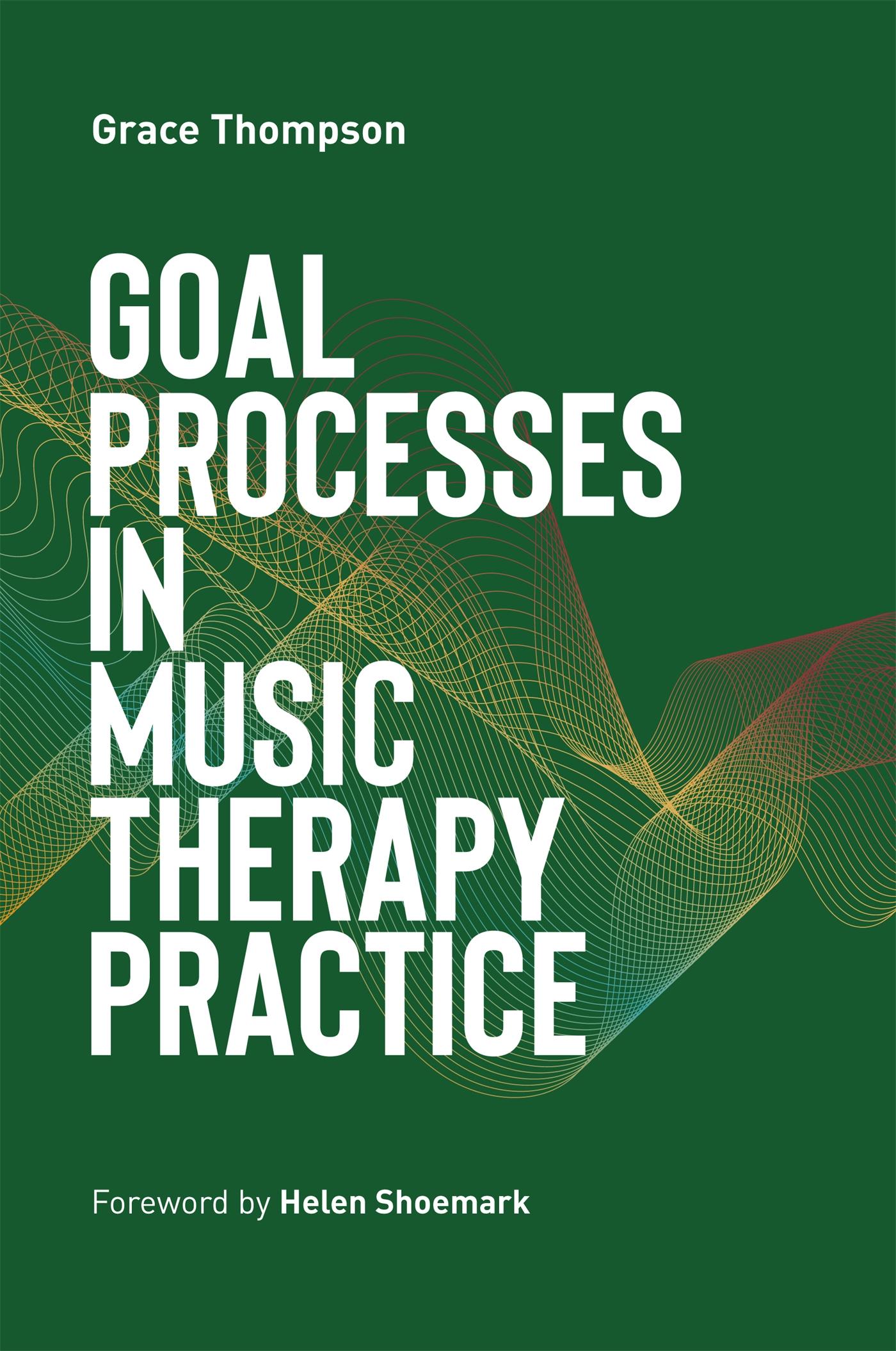 Vorderes Coverbild Goal Processes in Music Therapy Practice