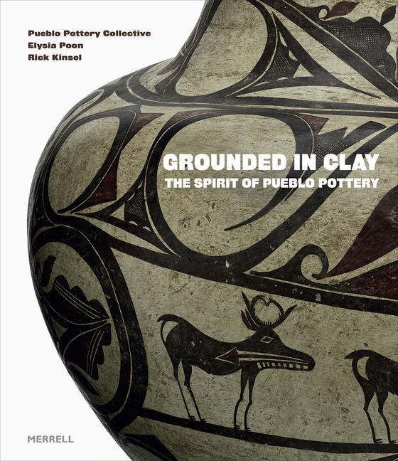 Vorderes Coverbild Grounded in Clay: The Spirit of Pueblo Pottery